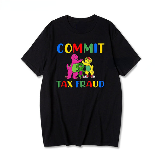Men Women Funny T Shirt Graphic Commit Tax Fraud T-Shirt Rugg Black